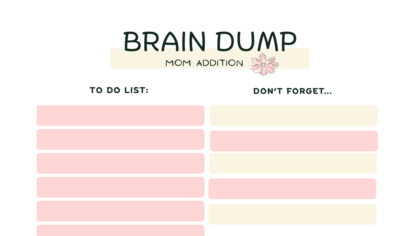 Brain Dump - Mom Addition